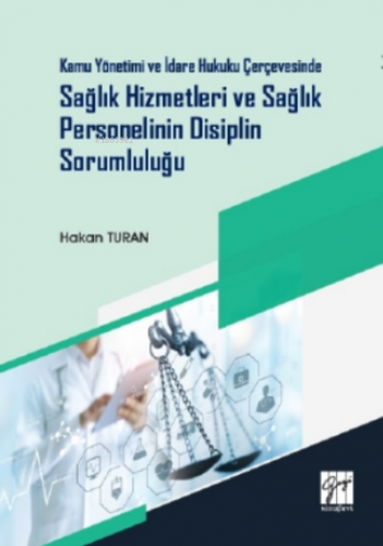 Kamu Yönetimi ve İdare Hukuku Çerçevesinde Sağlık Hizmetleri ve Sağlık