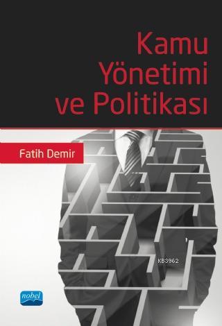 Kamu Yönetimi ve Politikası | Fatih Demir | Nobel Akademik Yayıncılık