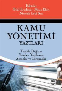 Kamu Yönetimi Yazıları; Teoride Değişim, Yeniden Yapılanma, Sorunlar v