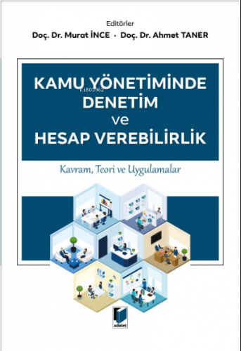 Kamu Yönetiminde Denetim ve Hesap Verilebilirlik | Murat İnce | Adalet