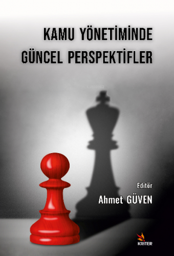 Kamu Yönetiminde Güncel Perspektifler | Ahmet Güven | Kriter Yayınları