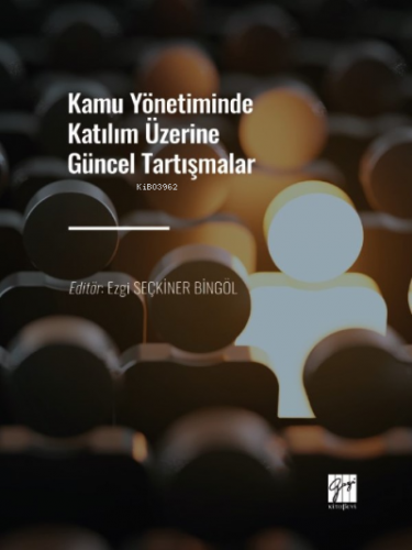 Kamu Yönetiminde Katılım Üzerine Güncel Tartışmalar | Ezgi Seçkiner Bi