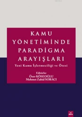 Kamu Yönetiminde Paradigma Arayışları | Özer Köseoğlu | Dora Yayıncılı