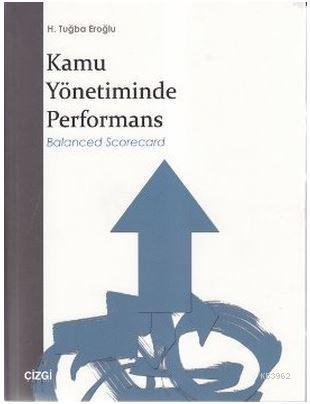 Kamu Yönetiminde Performans | H. Tuğba Eroğlu | Çizgi Kitabevi