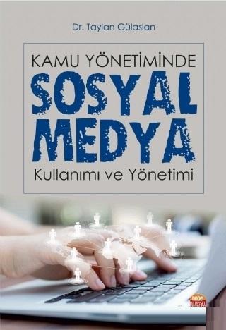 Kamu Yönetiminde Sosyal Medya Kullanımı ve Yönetimi | Taylan Gülaslan 