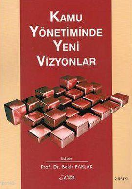 Kamu Yönetiminde Yeni Vizyonlar | Bekir Parlak | Alfa Aktüel Yayıncılı