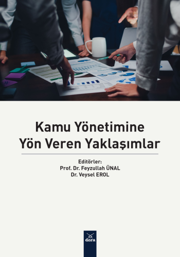 Kamu Yönetimine Yön Veren Yaklaşımlar | Veysel Erol | Dora Yayıncılık