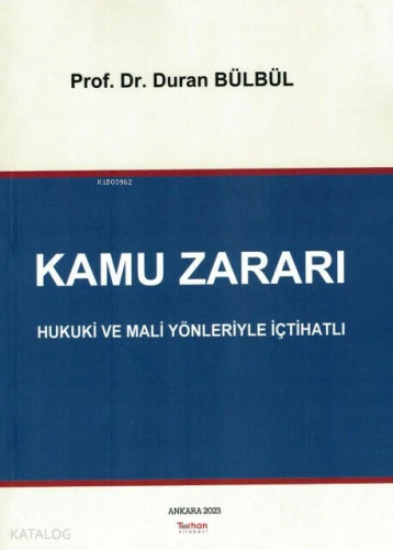 Kamu Zararı;Hukuki ve Mali Yönleriyle İçtihatlı | Duran Bülbül | Turha