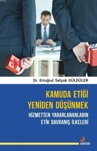 Kamuda Etiği Yeniden Düşünmek; Hizmetten Yararlananların Etik Davranış