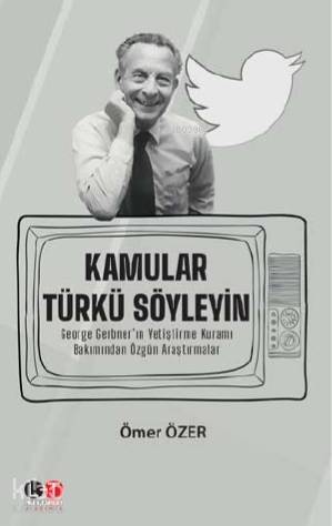 Kamular Türkü Söyleyin; George Gerbner'ın Yetiştirme Kuramı Bakımından