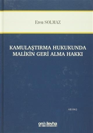 Kamulaştırma Hukukunda Malikin Geri Alma Hakkı | Eren Solmaz | On İki 