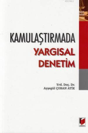 Kamulaştırmada Yargısal Denetim | Ayşegül Çoban Atik | Adalet Yayınevi