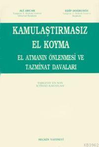 Kamulaştırmasız El Koyma; El Atmanın Önlenmesi ve Tazminat Davaları | 