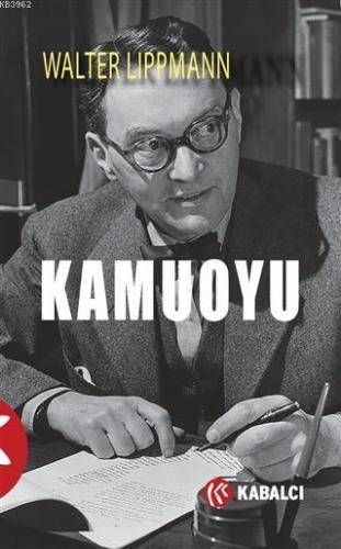 Kamuoyu | Walter Lippmann | Kabalcı Yayınevi