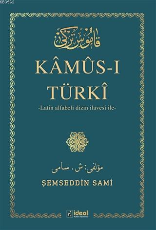 Kamus-ı Türki; Latin Alfabeli Dizin İlavesi İle | Şemseddin Sami | İde