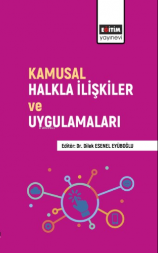 Kamusal Halkla İlişkiler ve Uygulamaları | Dilek Esenel Eyüboğlu | Eği