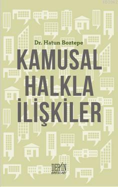 Kamusal Halkla İlişkiler | Hatun Boztepe | Derin Yayınları