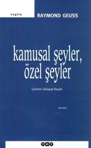 Kamusal Şeyler, Özel Şeyler | Raymond Geuss | Yapı Kredi Yayınları ( Y