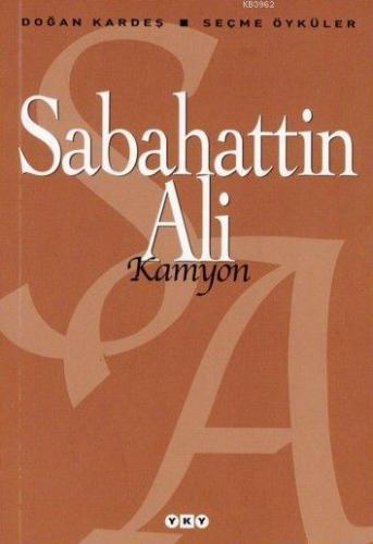 Kamyon; Seçme Öyküler | Sabahattin Ali | Yapı Kredi Yayınları ( YKY )