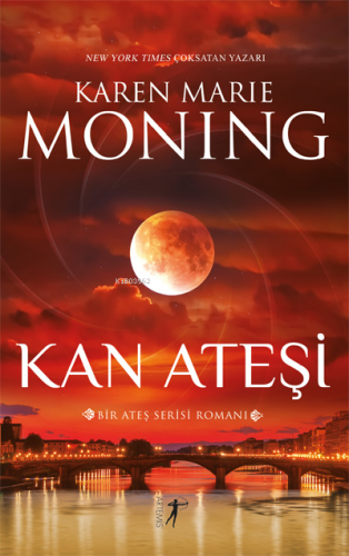 Kan Ateşi ;Ateş Serisi II | Karen Marie Moning | Artemis Yayınları