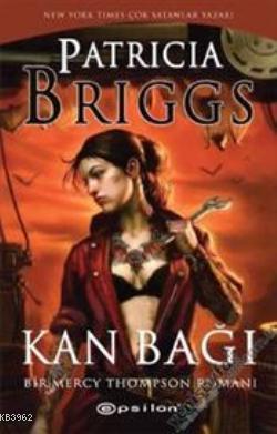 Kan Bağı | Patricia Briggs | Epsilon Yayınevi