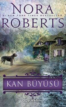 Kan Büyüsü | Nora Roberts | Epsilon Yayınevi