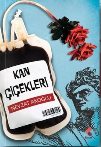 Kan Çiçekleri | Nevzat Akoğlu | Klaros Yayınları