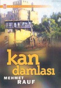 Kan Damlası | Mehmed Rauf | Timaş Yayınları