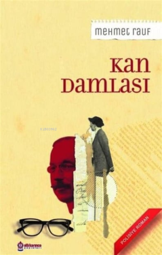 Kan Damlası | Mehmet Rauf | Atlı Karınca Yayıncılık