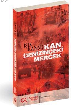 Kan Denizindeki Mercek | Işık Kansu | Cumhuriyet Kitapları