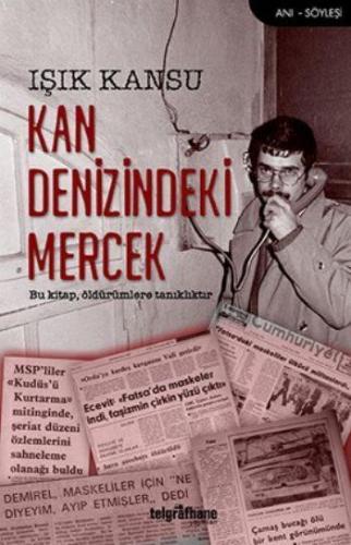 Kan Denizindeki Mercek | Işık Kansu | Telgrafhane Yayınları