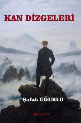 Kan Dizgeleri | Şafak Uğurlu | Karahan Kitabevi