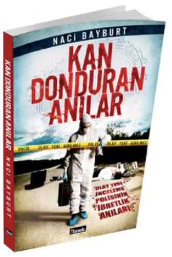 Kan Donduran Anılar -1 | Naci Bayburt | İlmek Kitap