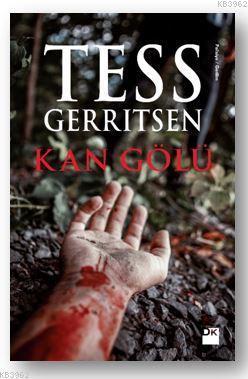 Kan Gölü | Tess Gerritsen | Doğan Kitap