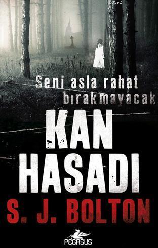 Kan Hasadı | S. J. Bolton | Pegasus Yayıncılık