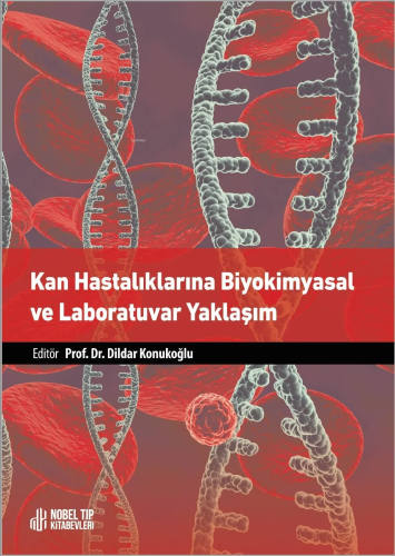 Kan Hastalıklarına Biyokimyasal Ve Laboratuvar Yaklaşım | Dildar Konuk