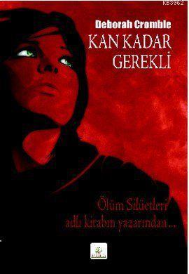 Kan Kadar Gerekli | Deborah Crombie | Kyrhos Kitap