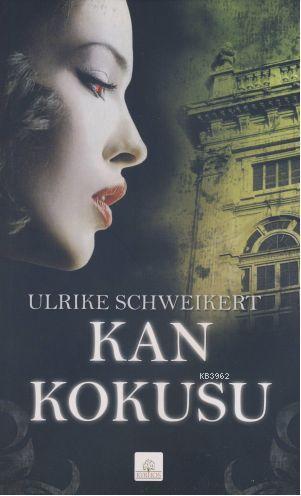 Kan Kokusu | Ulrike Schweikert | Kyrhos Kitap