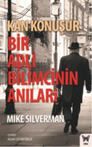 Kan Konuşur: Bir Adli Bilimcinin Anıları | Mike Silverman | Nika Yayın