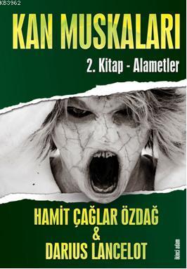 Kan Muskaları 2 - Alametler | Hamit Çağlar Özdağ | İkinci Adam Yayınla