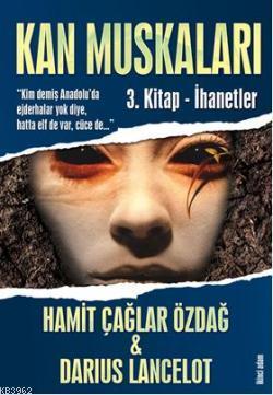 Kan Muskaları; 3. Kitap - İhanetler | Hamit Çağlar Özdağ | İkinci Adam