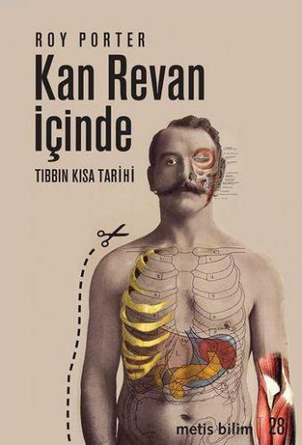 Kan Revan İçinde; Tıbbın Kısa Tarihi | Roy Porter | Metis Yayıncılık