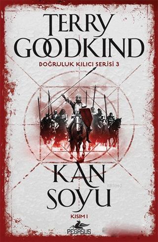 Kan Soyu Kısım 1 - Doğruluk Kılıcı Serisi 3 | Terry Goodkind | Pegasus