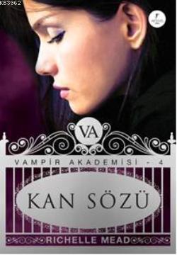 Kan Sözü; Vampir Akademisi 4 | Richelle Mead | Artemis Yayınları