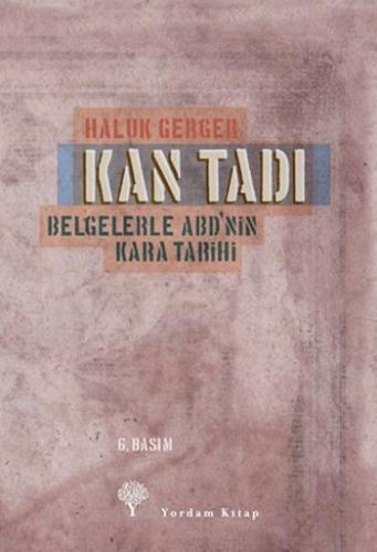 Kan Tadı - Belgelerle ABD'nin Kara Tarihi | Haluk Gerger | Yordam Kita