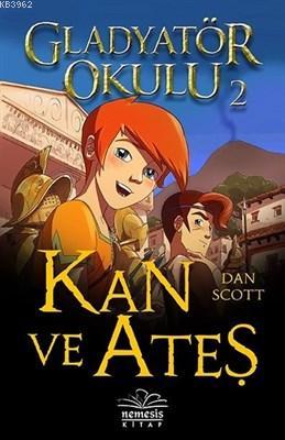 Kan ve Ateş - Gladyatör Okulu 2 | Jordan Scott | Nemesis Kitap