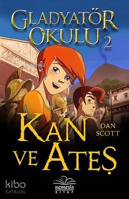 Kan ve Ateş - Gladyatör Okulu 2 | Jordan Scott | Nemesis Kitap