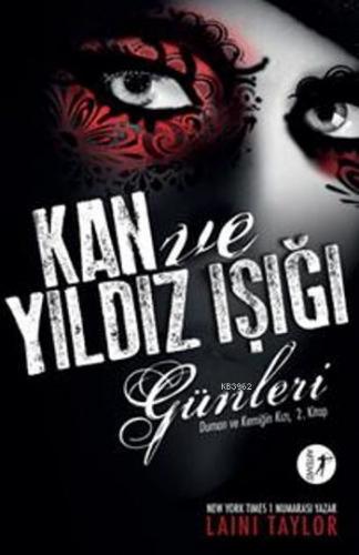 Kan ve Yıldızışığı Günleri | Laini Taylor | Artemis Yayınları