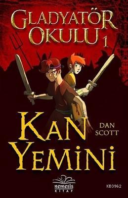 Kan Yemini - Gladyatör Okulu 1 | Jordan Scott | Nemesis Kitap