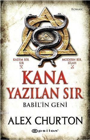 Kana Yazılan Sır - Babil'in Geni | Alex Churton | Epsilon Yayınevi